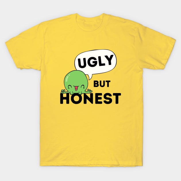 UGLY BUT HONEST T-Shirt by HaMa-Cr0w